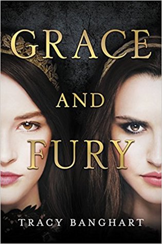 Grace and Fury, Tracy Banghart