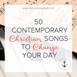 50 Contemporary Christian Songs to Change Your Day